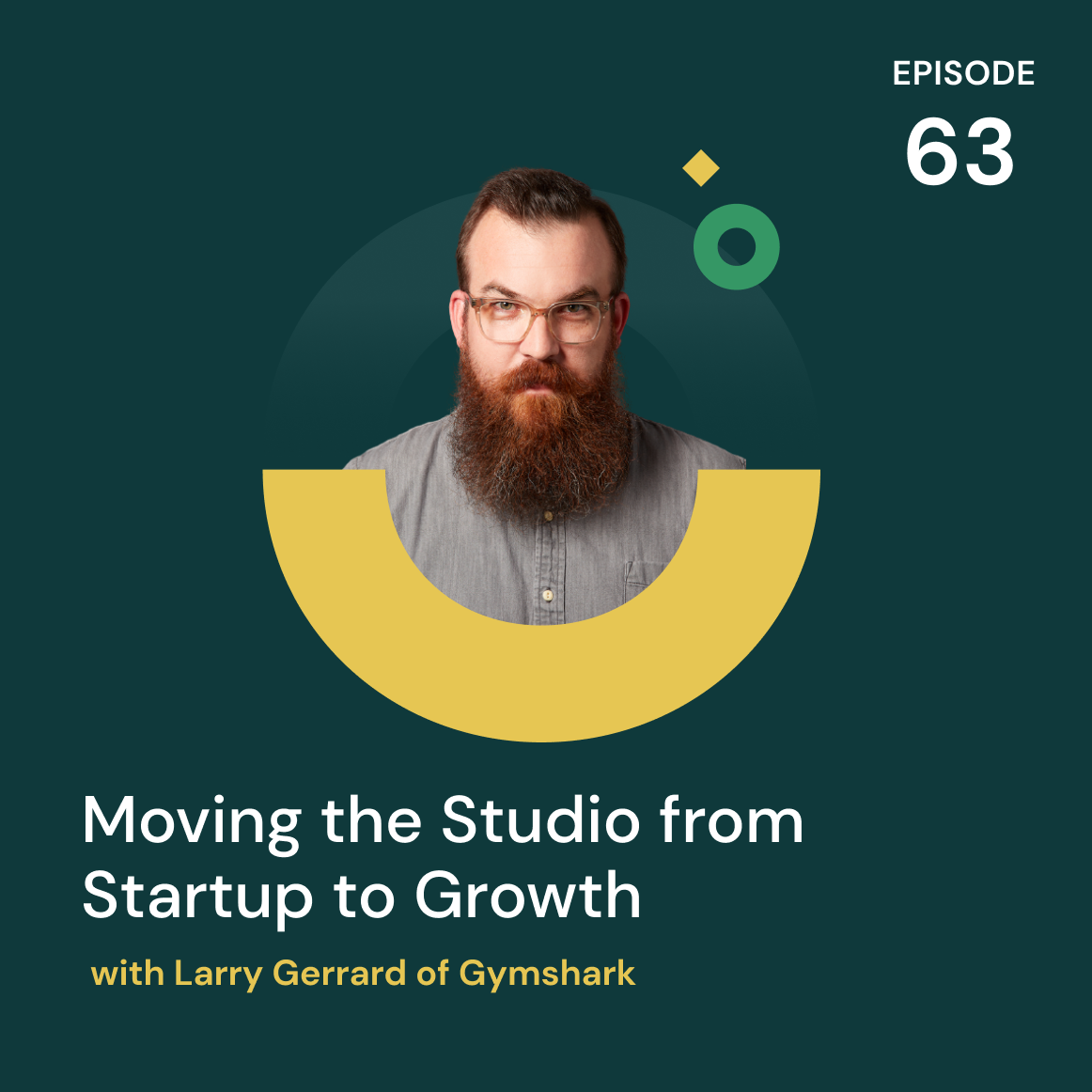 Moving the Studio from Startup to Growth with Larry Gerrard of